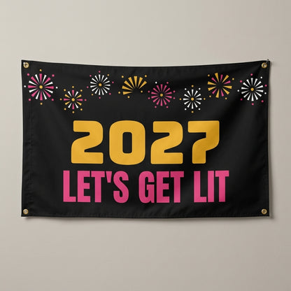 2027 Lets Get Lit flag 3x5 with pink and gold fireworks on black, hung on a wall