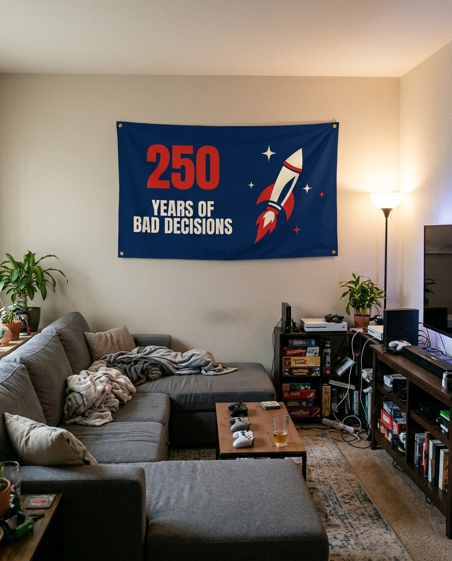 250 Years Of Bad Decisions flag decorating a game room wall