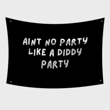 Diddy Flag , a 3x5ft flag featuring the text "Aint no party like a diddy party", Black Background