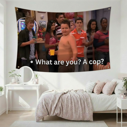 What are you? A Cop?