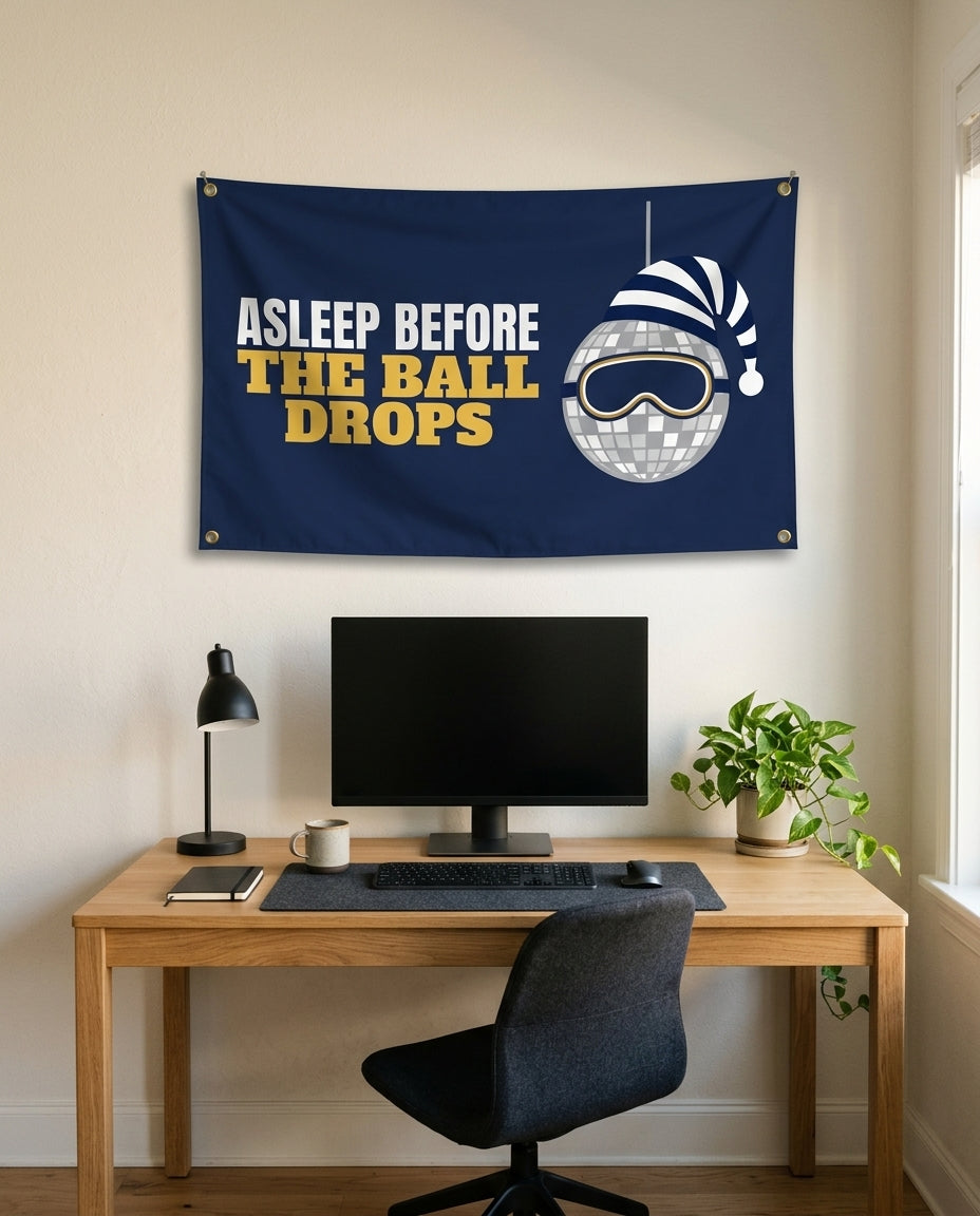 Asleep Before The Ball Drops 3x5 flag on a home office wall