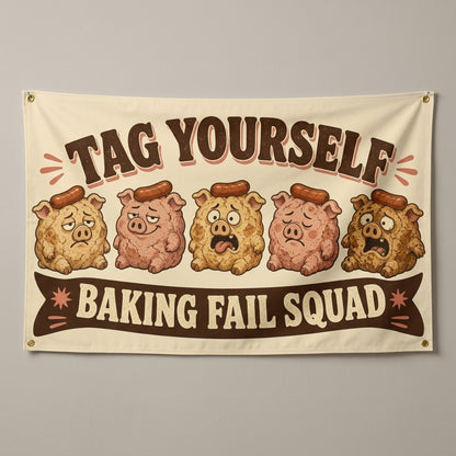 Baking Fail Squad flag 3x5 with five cartoon pig pastries and Tag Yourself text, hung on a gray wall