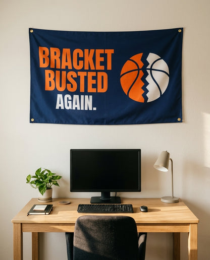 Bracket Busted Again 3x5 flag on a home office wall