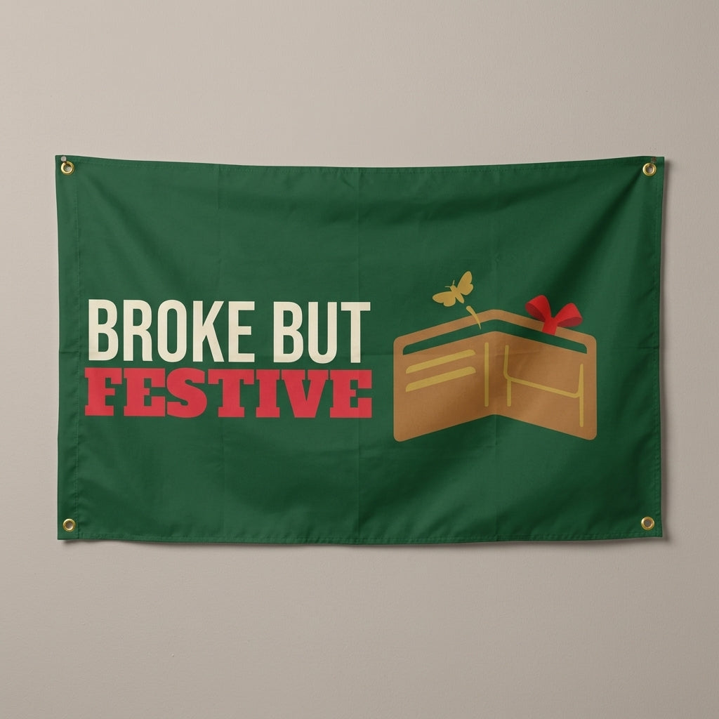 Broke But Festive flag 3x5 in green with an empty wallet with holly, hung on a wall