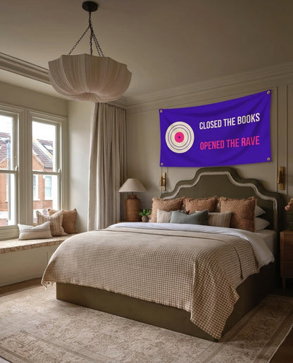 Closed The Books Opened The Rave music wall flag hanging in a bedroom