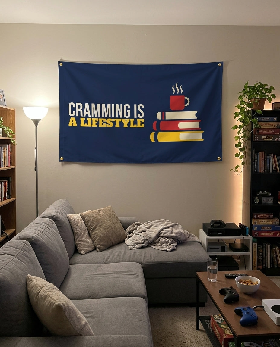 Cramming Is A Lifestyle flag decorating a game room wall