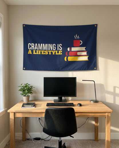 Cramming Is A Lifestyle 3x5 flag on a home office wall