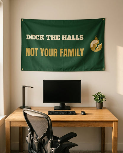 Deck The Halls Not Your Family 3x5 flag on a home office wall