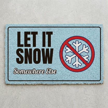 Let It Snow Somewhere Else doormat 30x18 in light blue with a crossed out snowflake