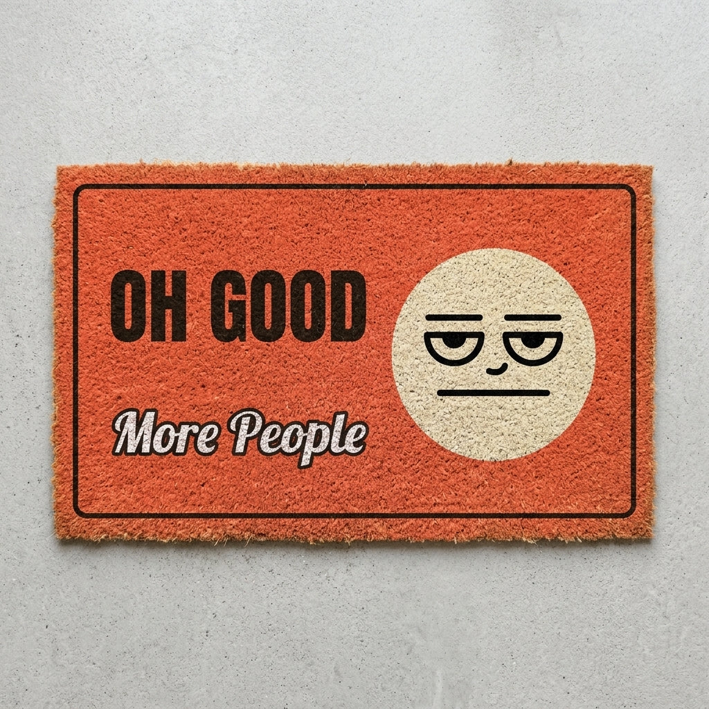 Oh Good More People doormat 30x18 in orange with an unimpressed face