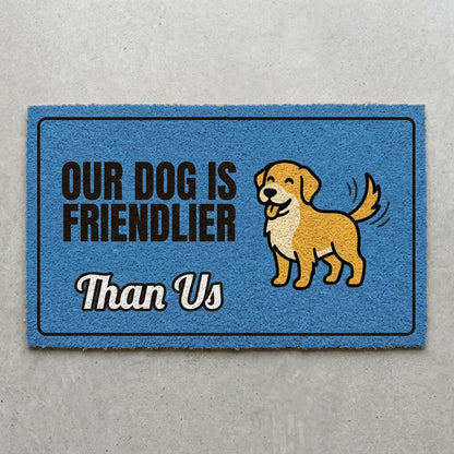 Our Dog Is Friendlier Than Us doormat 30x18 in blue with a happy golden dog