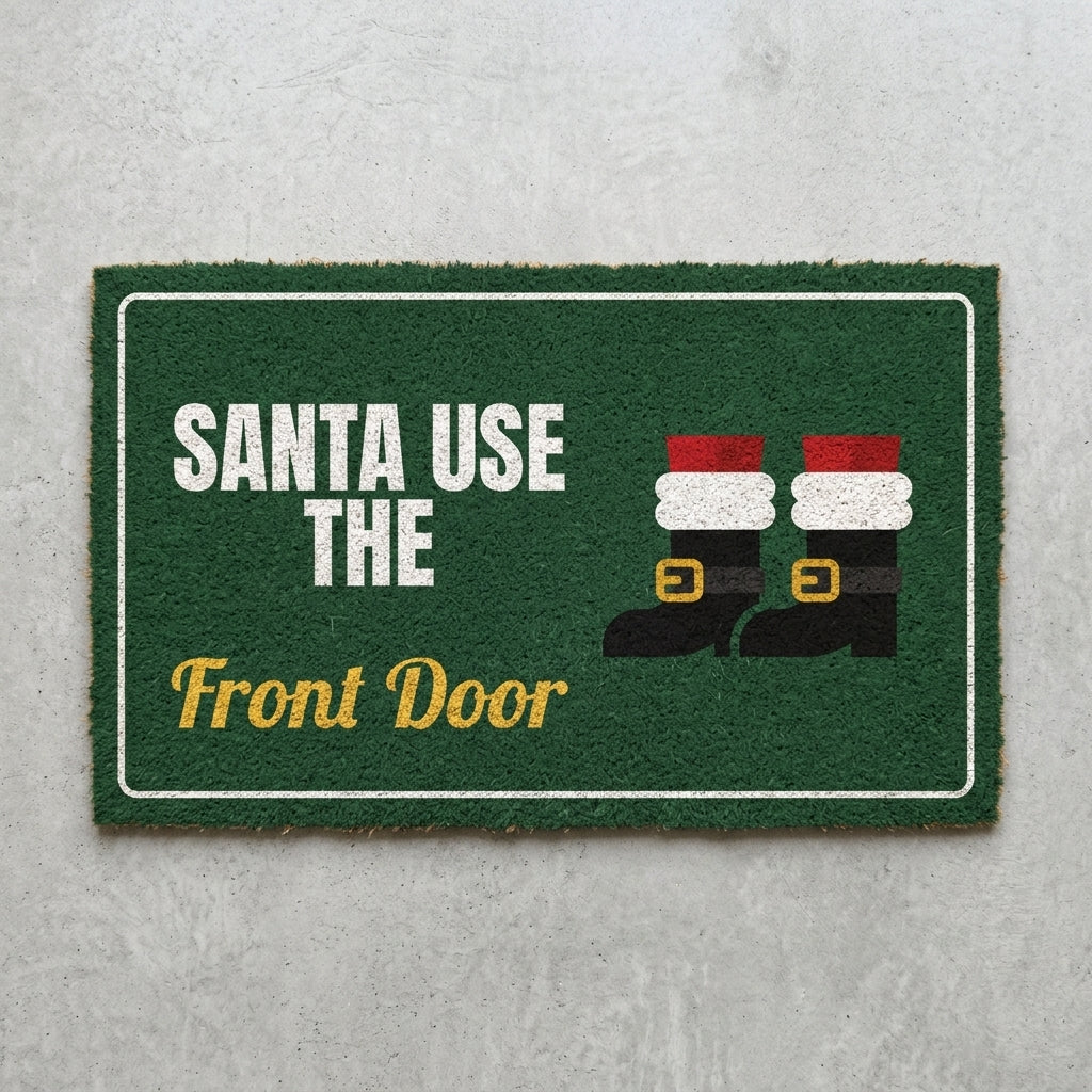Santa Use The Front Door doormat 30x18 in dark green with Santa boots