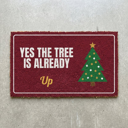 Yes The Tree Is Already Up doormat 30x18 in burgundy with a Christmas tree