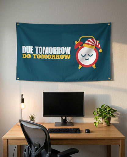 Due Tomorrow Do Tomorrow 3x5 flag on a home office wall