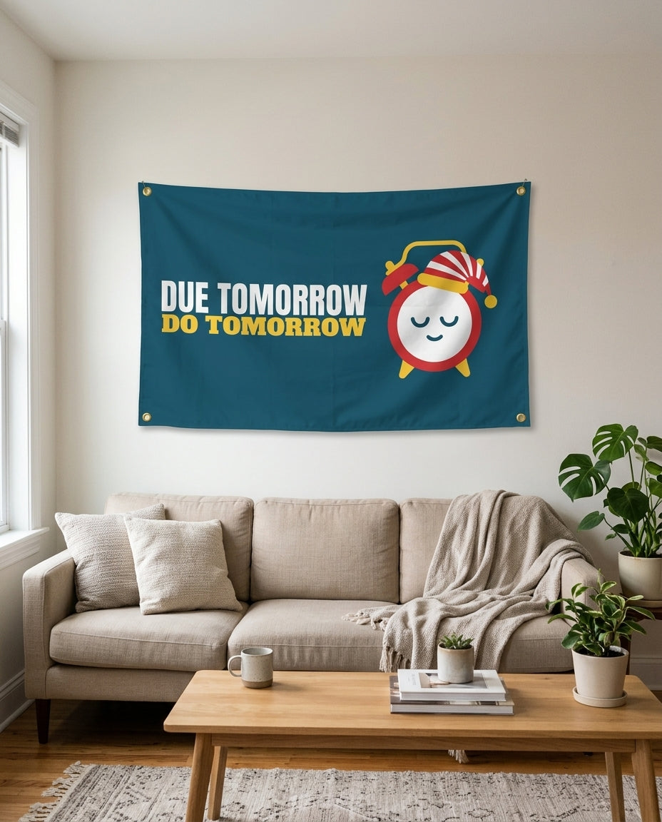 Due Tomorrow Do Tomorrow flag used as living room wall decor