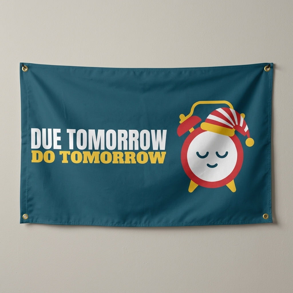 Due Tomorrow Do Tomorrow flag 3x5 in dark teal with a sleepy alarm clock, hung on a wall