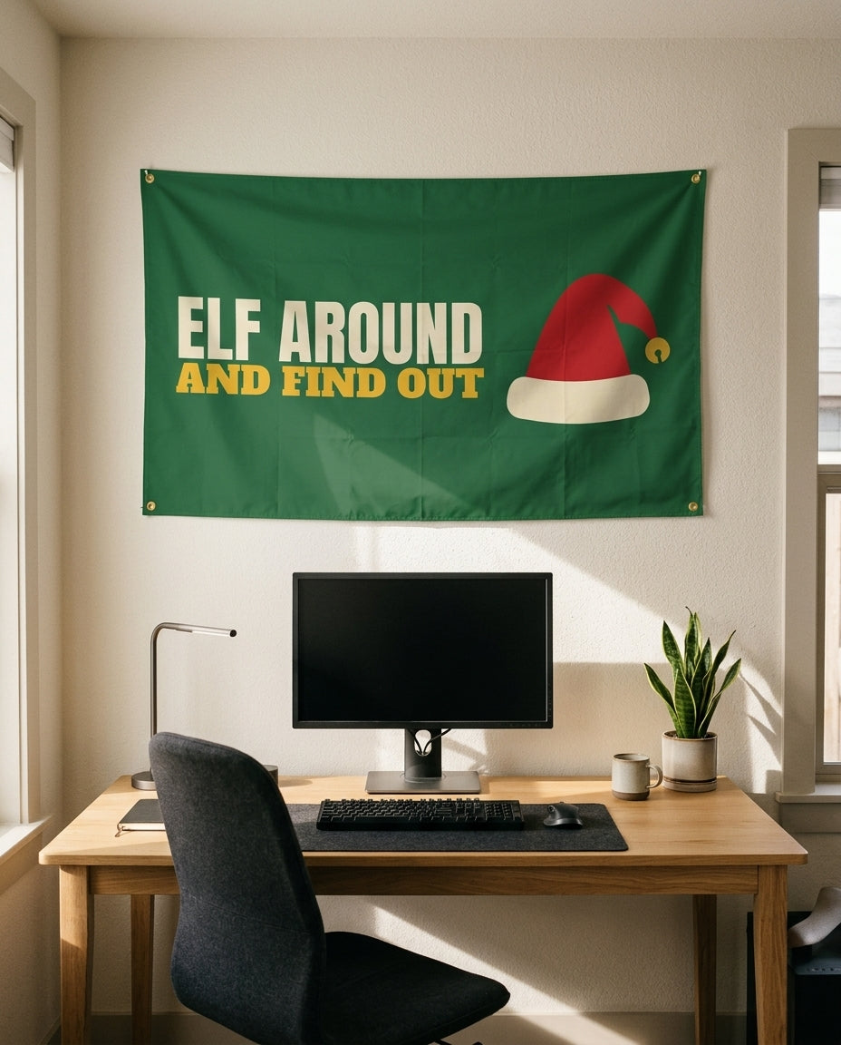 Elf Around And Find Out 3x5 flag on a home office wall