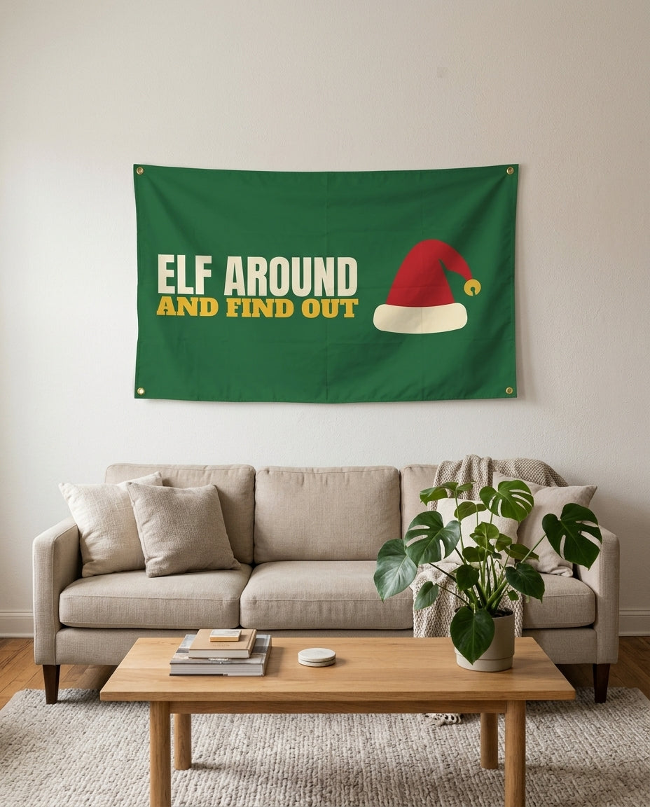 Elf Around And Find Out flag used as living room wall decor