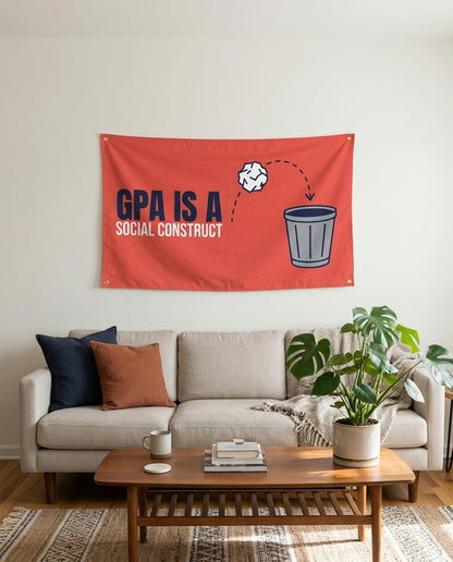 GPA Is A Social Construct flag used as living room wall decor