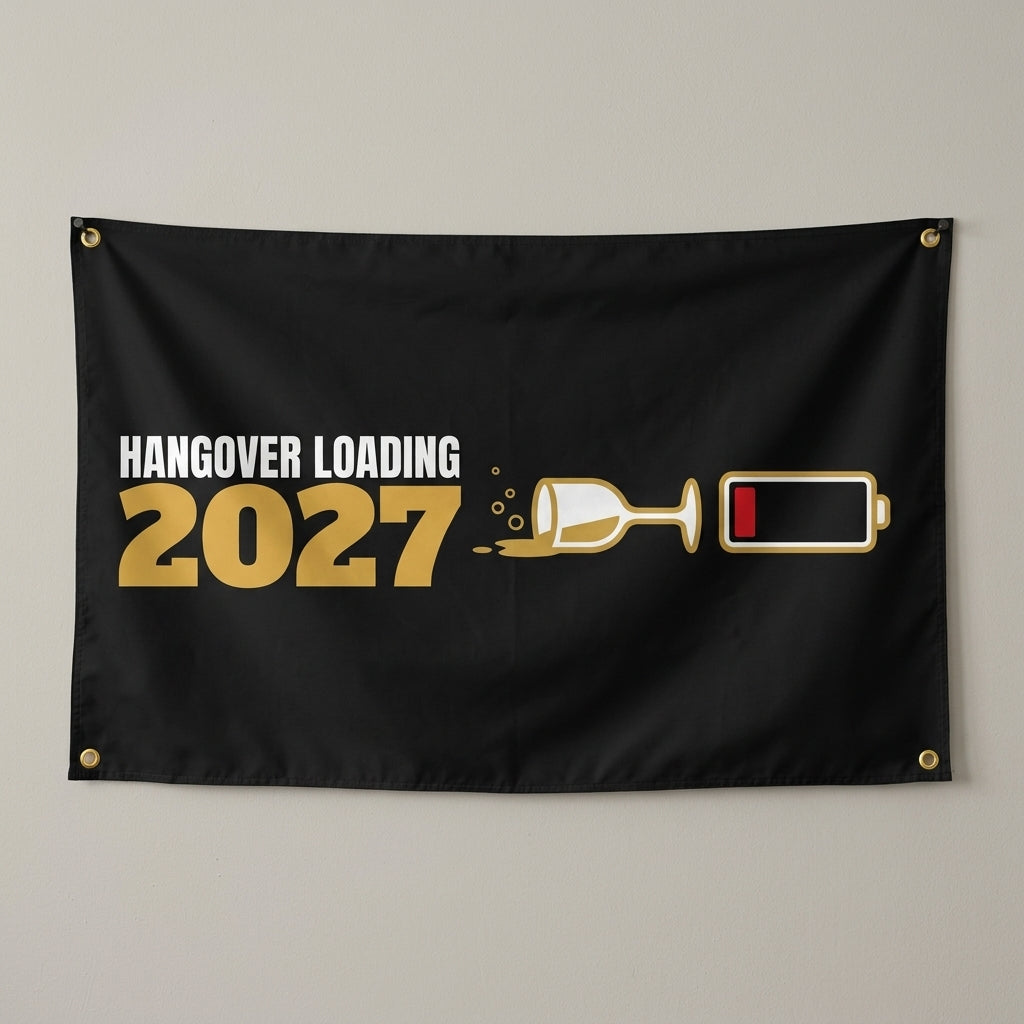 Hangover Loading 2027 flag 3x5 in black with a spilled glass and a low battery, hung on a wall