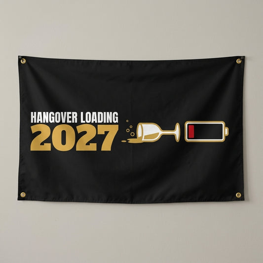 Hangover Loading 2027 flag 3x5 in black with a spilled glass and a low battery, hung on a wall