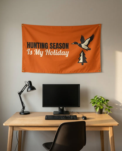 Hunting Season Is My Holiday 3x5 flag on a home office wall