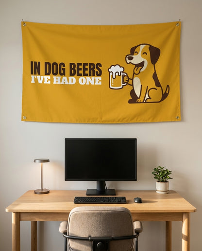In Dog Beers Ive Had One 3x5 flag on a home office wall