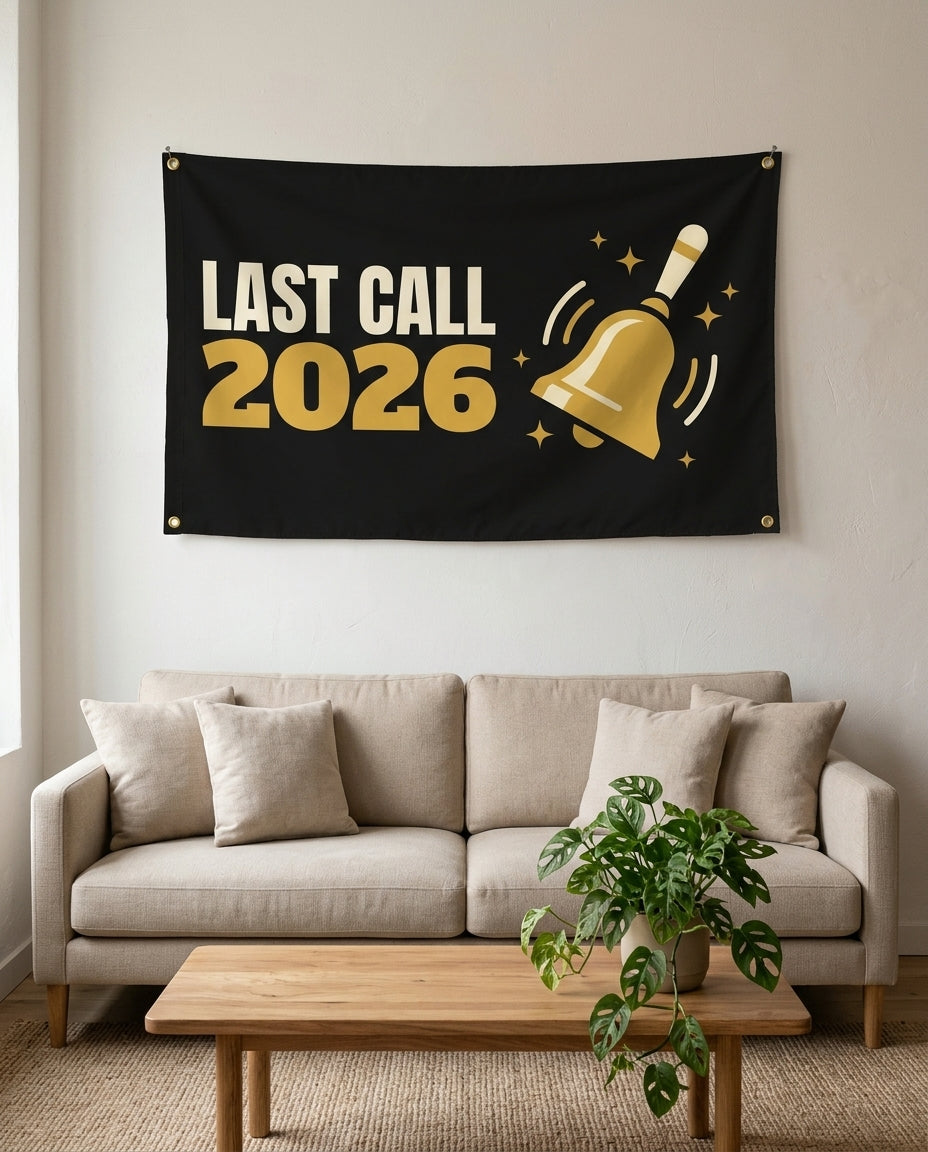 Last Call 2026 flag used as living room wall decor