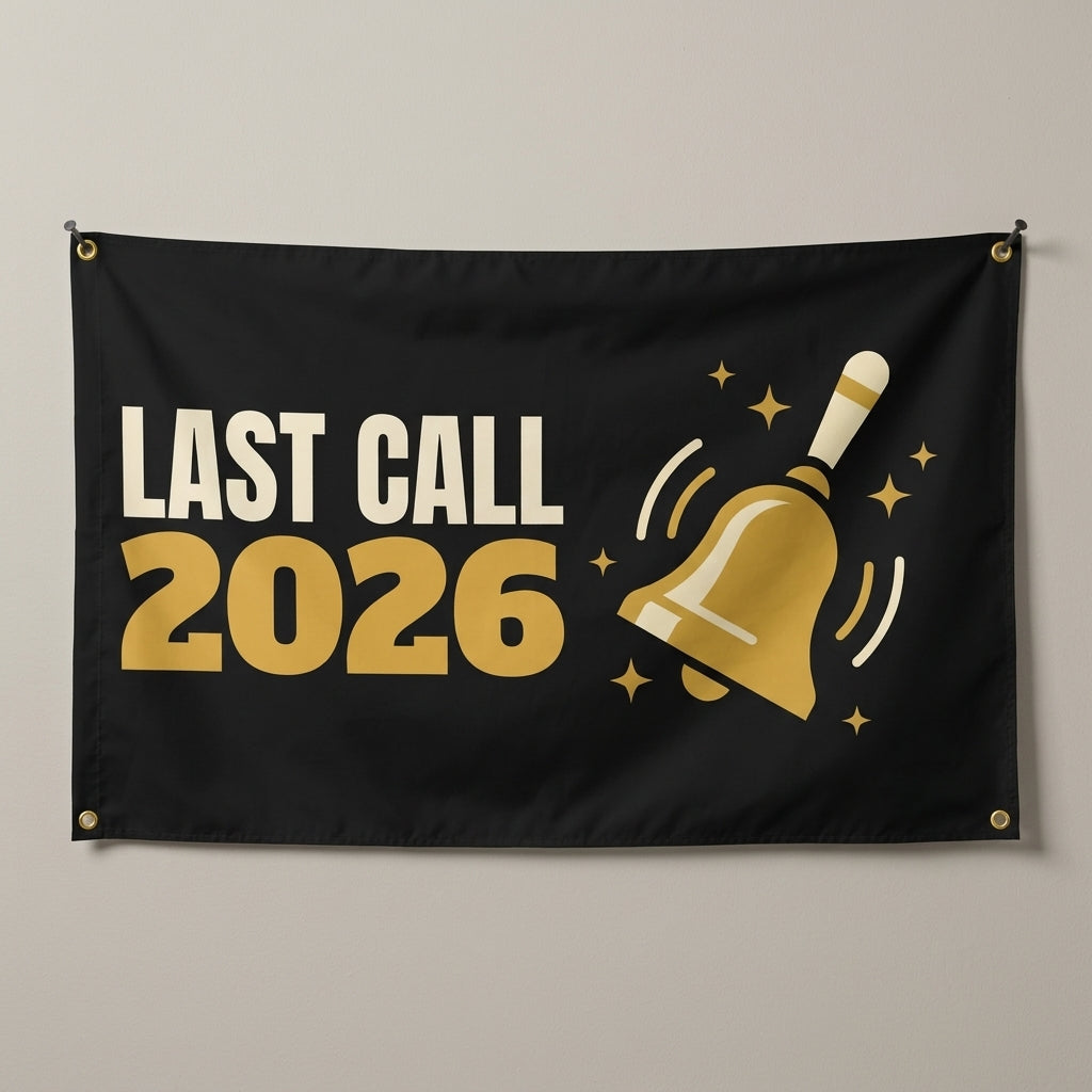 Last Call 2026 flag 3x5 in black with a ringing gold bell, hung on a wall
