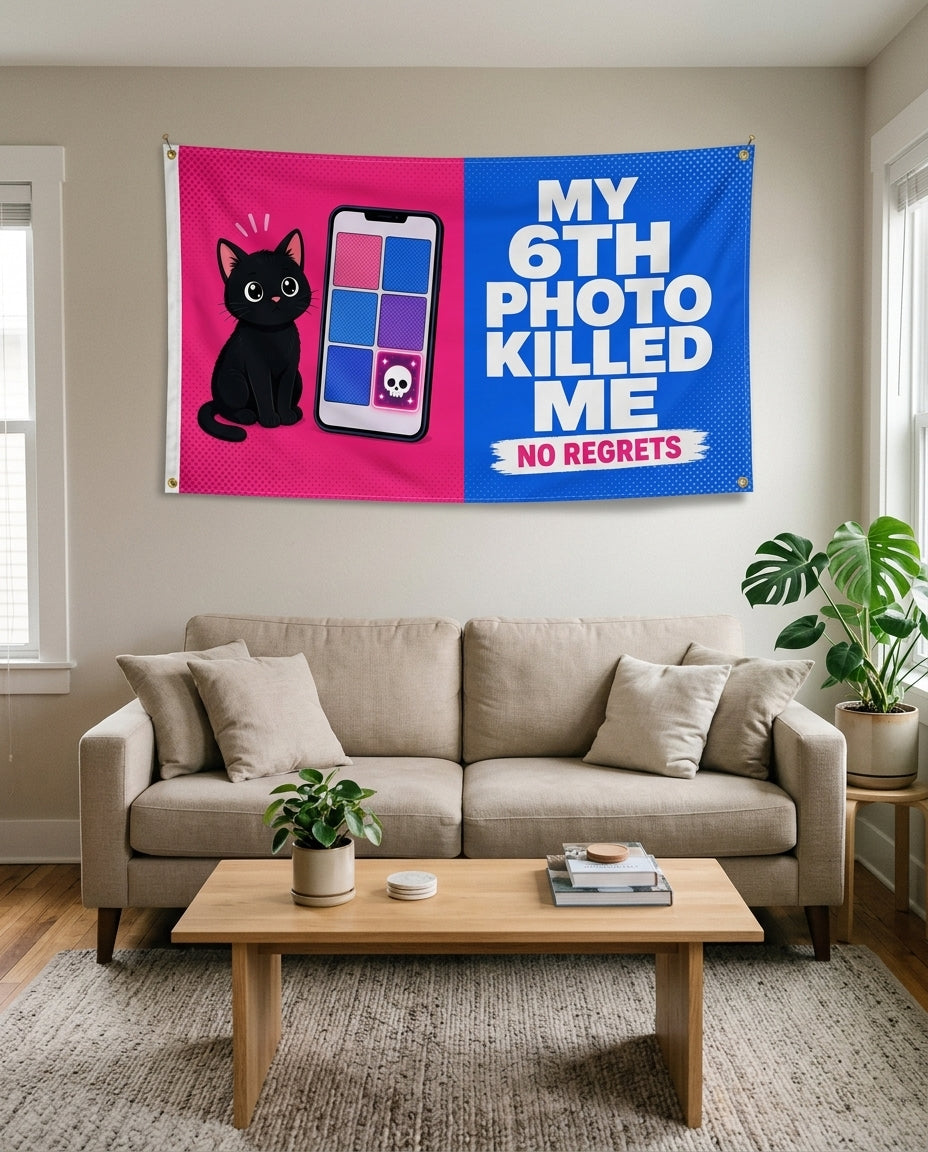 Pink and blue My 6th Photo Killed Me flag used as living room wall decor