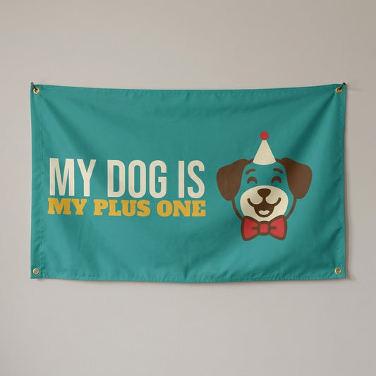 My Dog Is My Plus One flag 3x5 in teal with a party hat puppy, hung on a wall