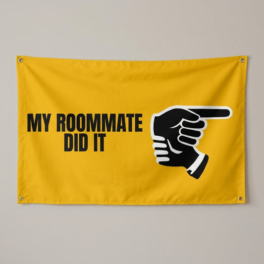 My Roommate Did It flag 3x5 in bright yellow with a vintage pointing hand, hung on a wall