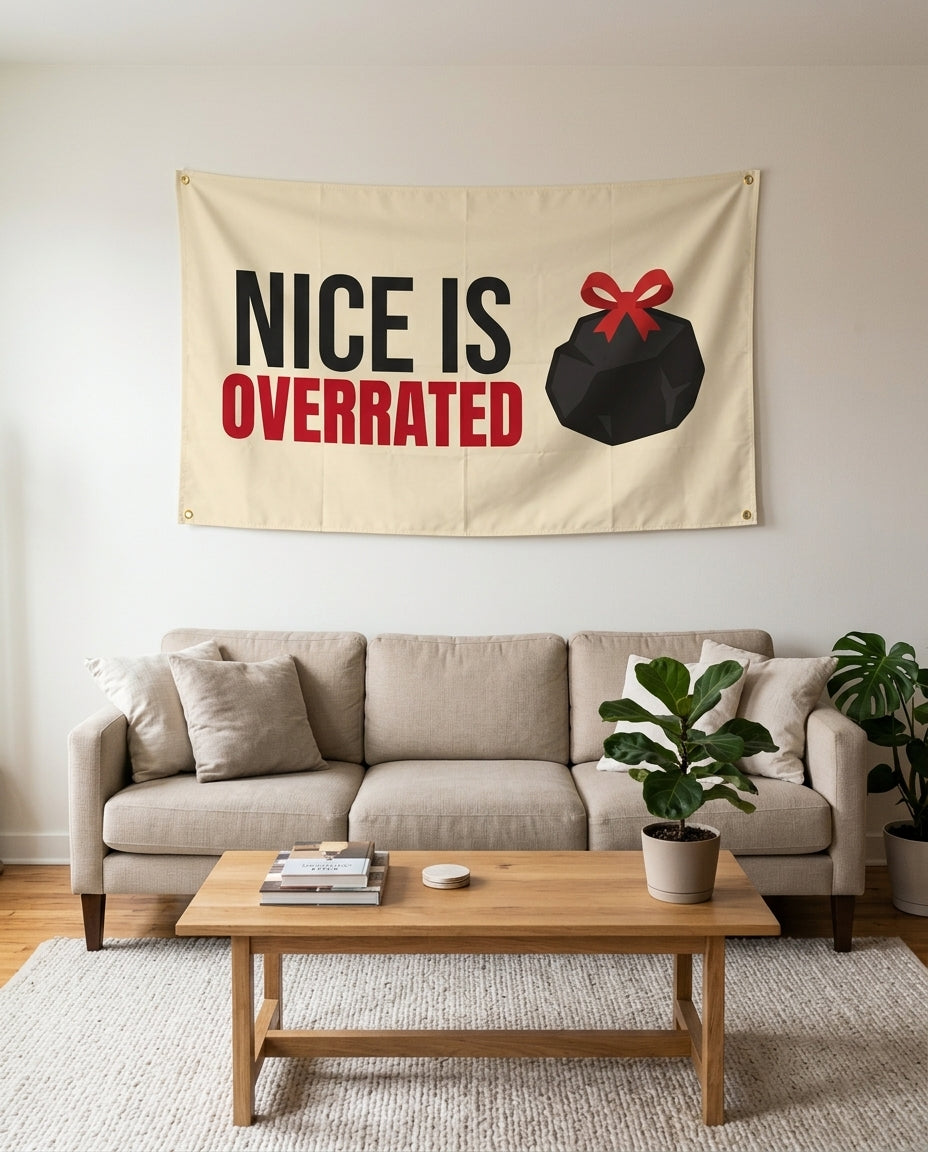 Nice Is Overrated flag used as living room wall decor
