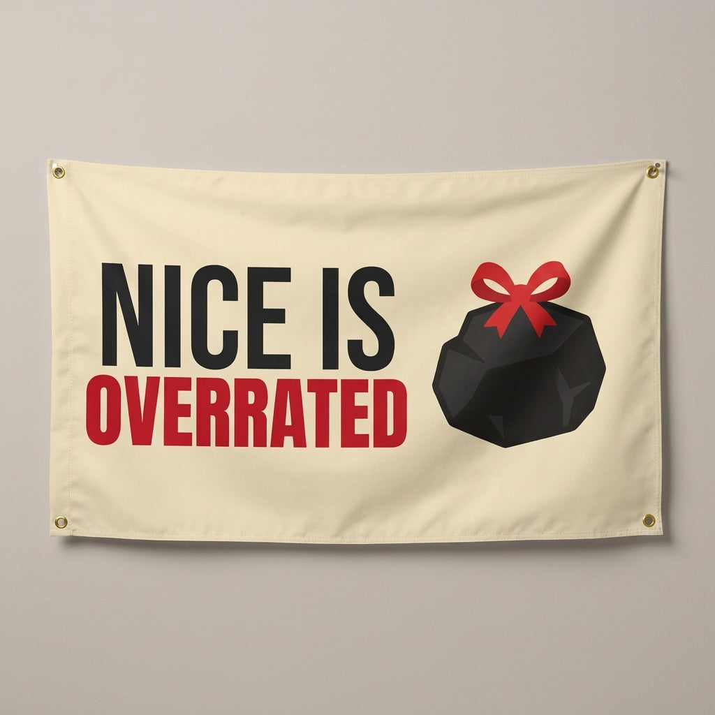 Nice Is Overrated flag 3x5 in cream with a lump of coal in a red bow, hung on a wall