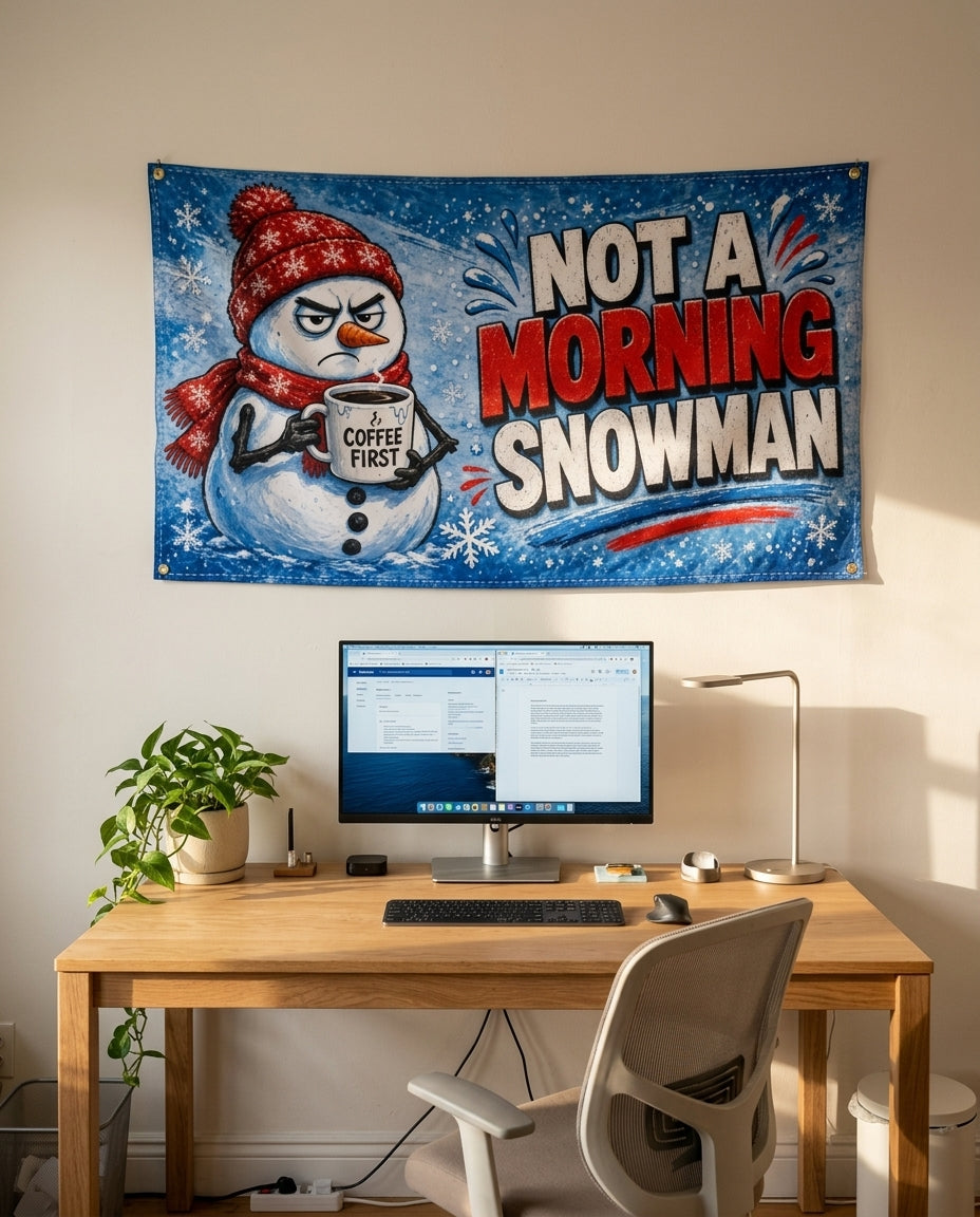 Not A Morning Snowman 3x5 flag on a home office wall