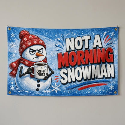 Not A Morning Snowman flag 3x5 with a grumpy snowman holding a coffee mug, hung on a wall