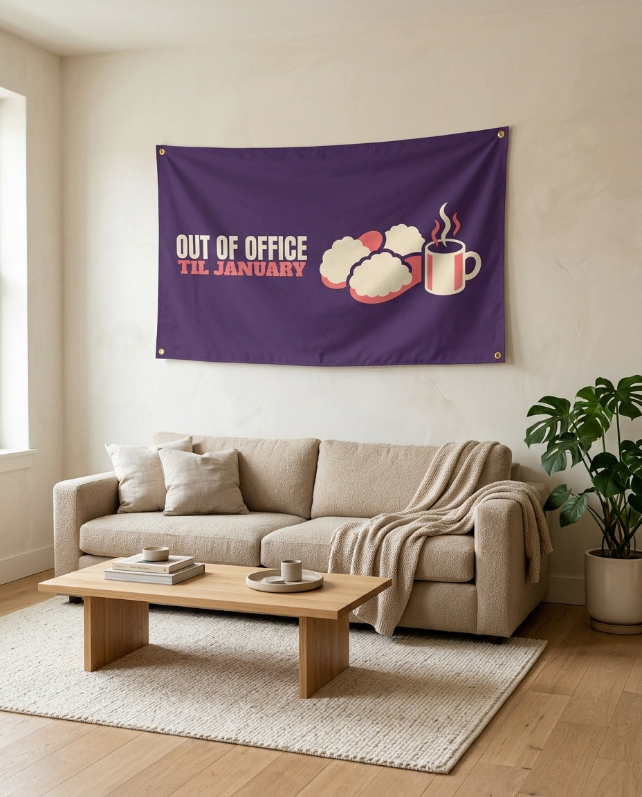 Out Of Office Til January flag used as living room wall decor