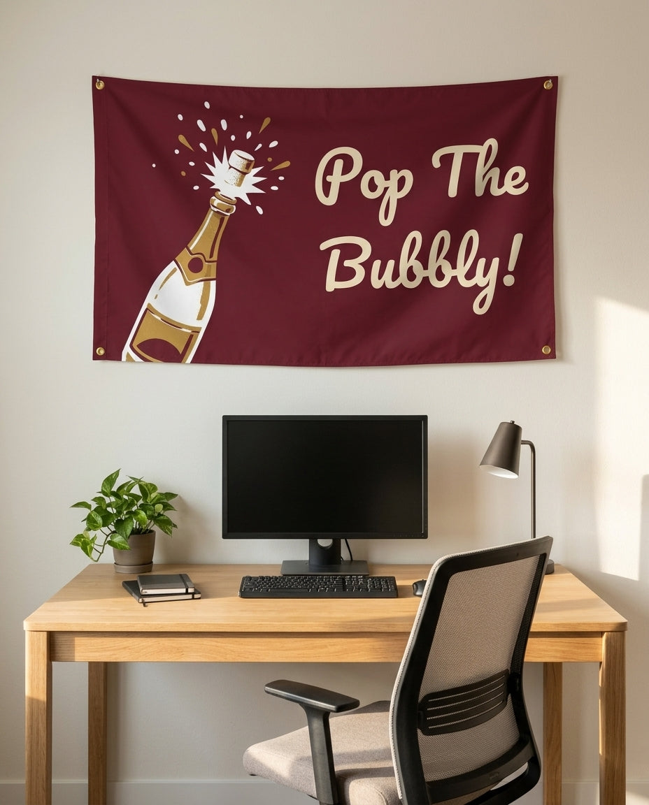 Pop The Bubbly 3x5 flag on a home office wall