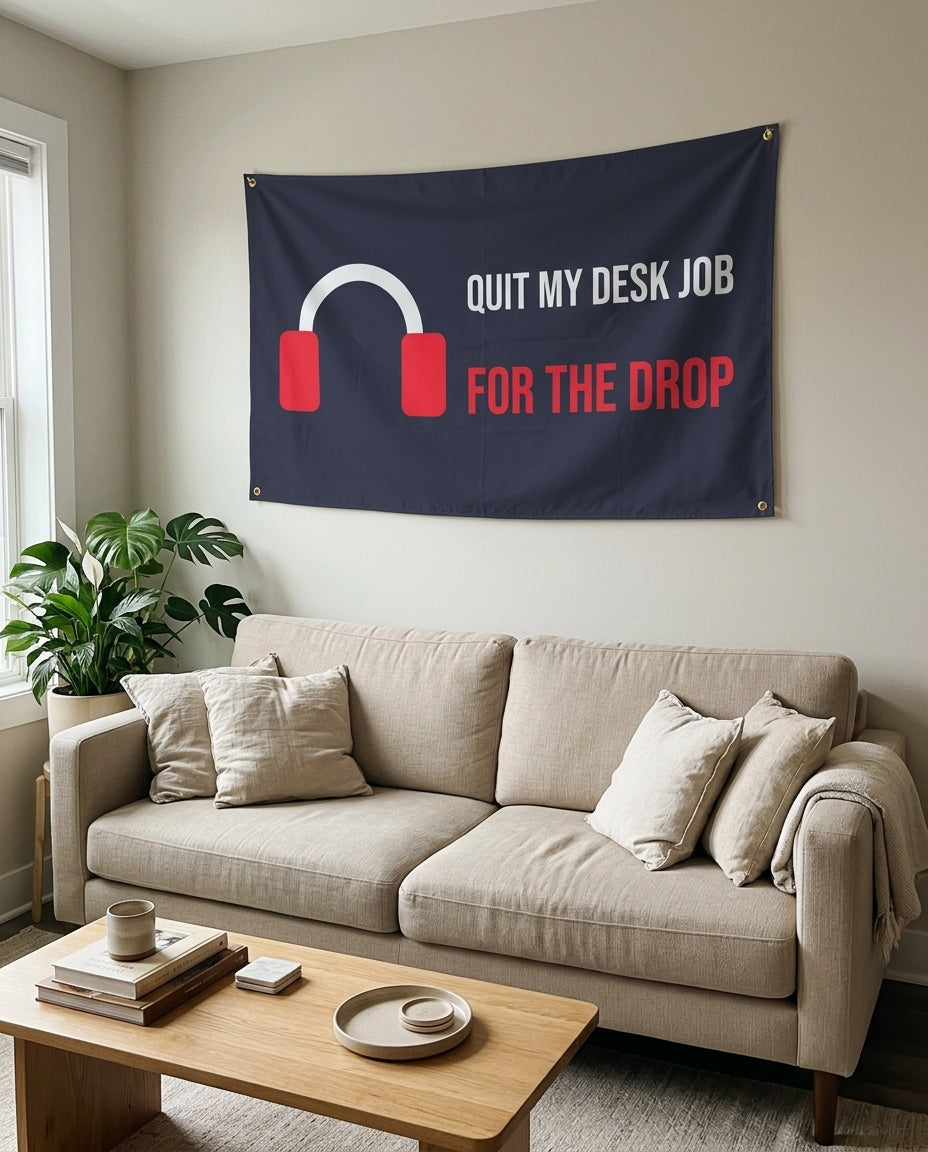 Quit My Desk Job For The Drop flag used as living room wall decor
