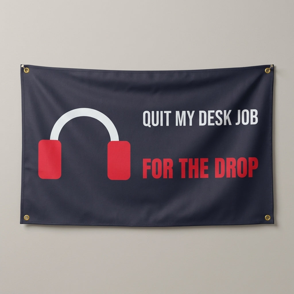 Quit My Desk Job For The Drop flag 3x5 in charcoal with headphones, hung on a wall
