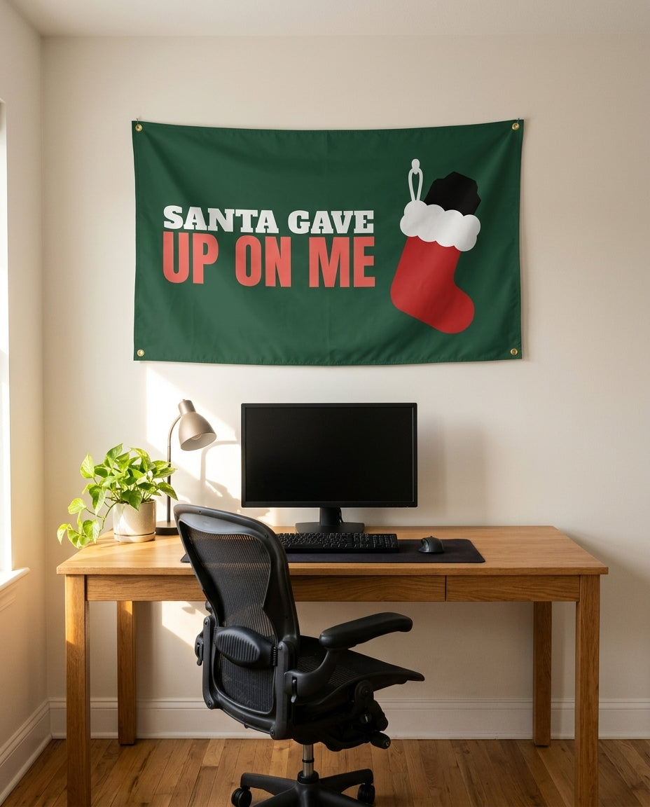 Santa Gave Up On Me 3x5 flag on a home office wall