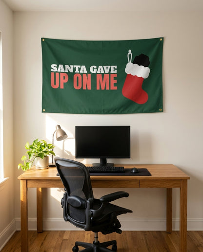 Santa Gave Up On Me 3x5 flag on a home office wall