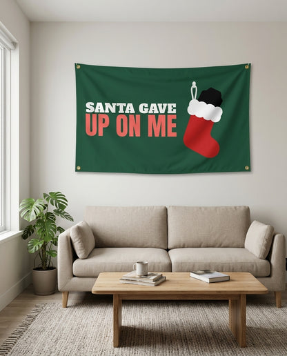 Santa Gave Up On Me flag used as living room wall decor