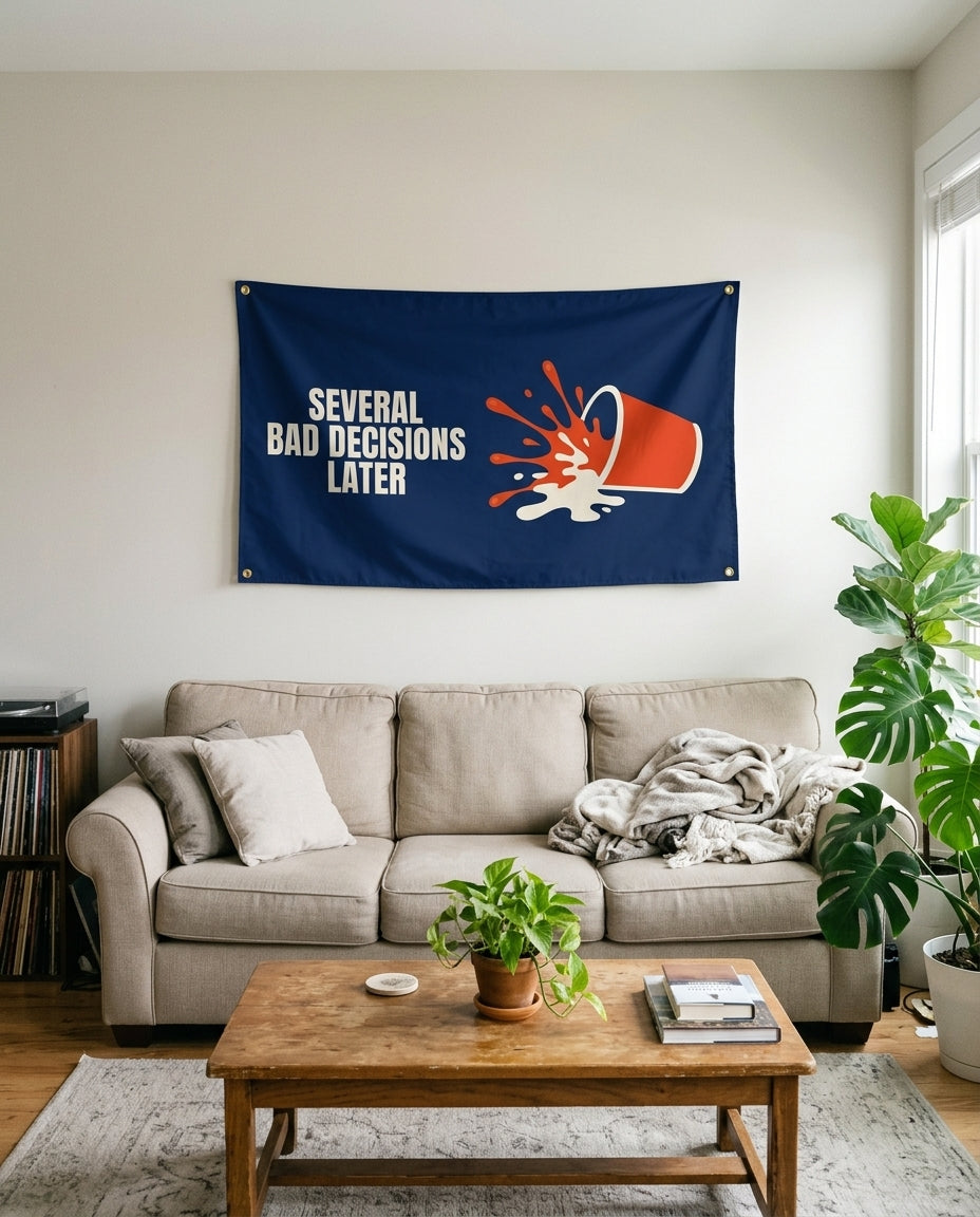 Several Bad Decisions Later flag used as living room wall decor