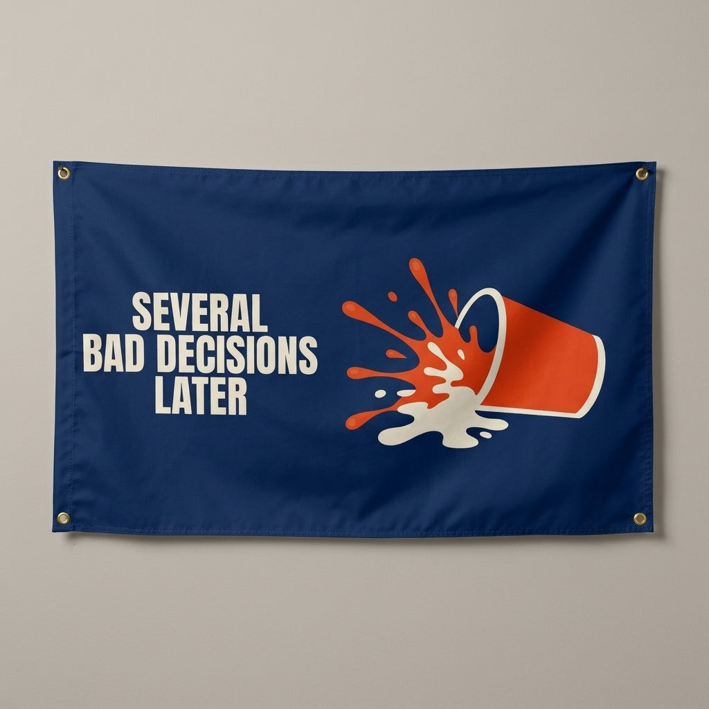 Several Bad Decisions Later flag 3x5 in navy with a spilling red party cup, hung on a wall