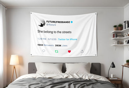 Future She Belong To The Streets Flag Hung up in dorm room