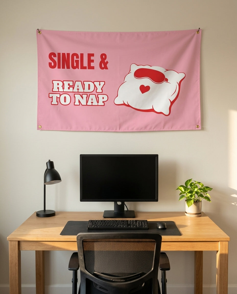 Single And Ready To Nap 3x5 flag on a home office wall