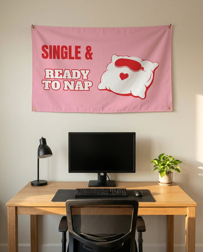 Single And Ready To Nap 3x5 flag on a home office wall