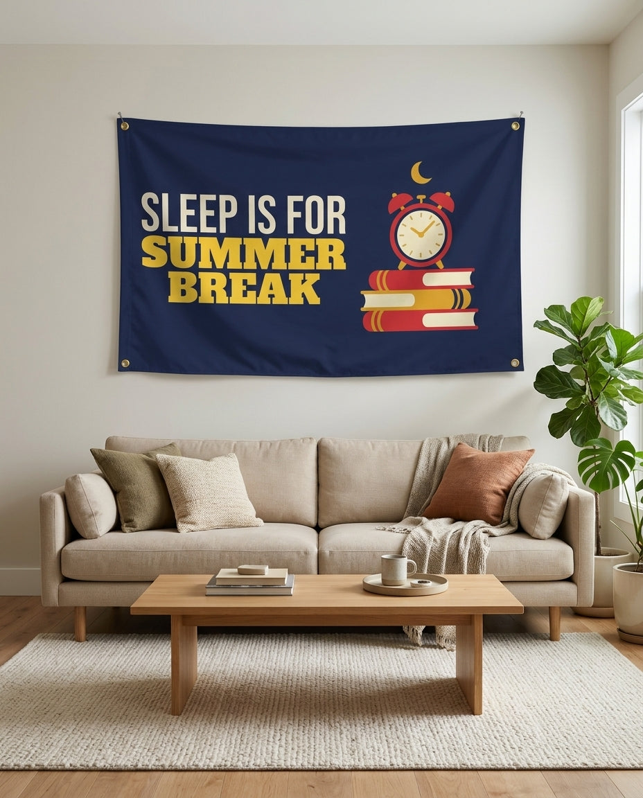 Sleep Is For Summer Break flag used as living room wall decor
