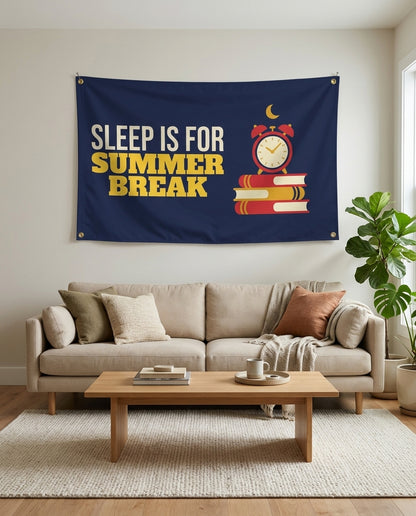 Sleep Is For Summer Break flag used as living room wall decor